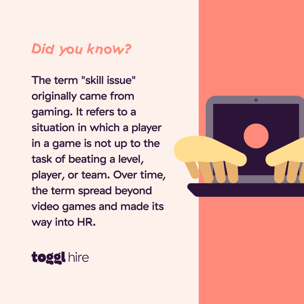 Where did the term skills issue come from